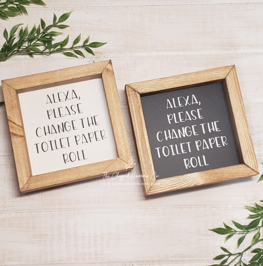 Alexa please change the toilet paper, Bathroom sign, Bath Decor